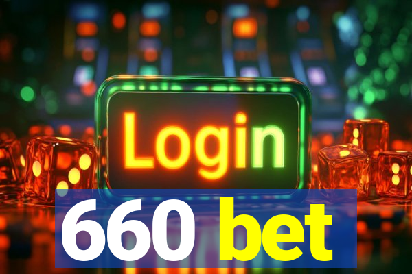 660 bet